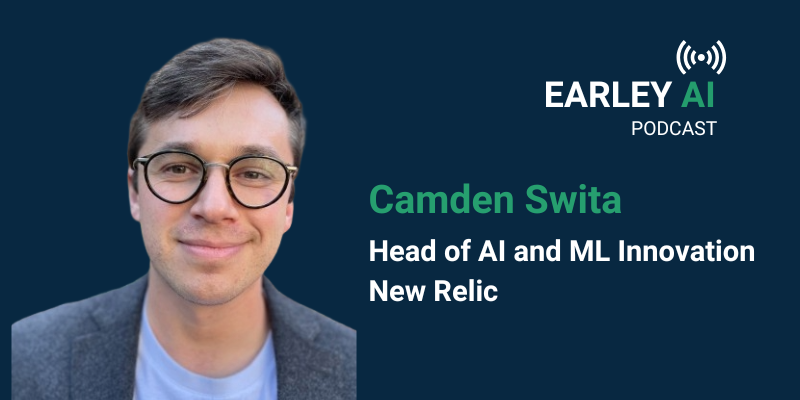 [Earley AI Podcast] Episode 57: Camden Swita