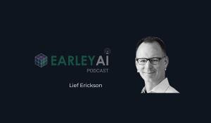 [Earley AI Podcast] Episode 45: Lief Erickson