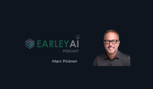 [Earley AI Podcast] Episode 40: Marc Pickren