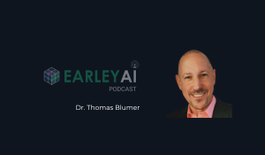 [Earley AI Podcast] Episode 43: Thomas Blumer