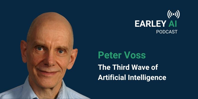 [Earley AI Podcast] Episode 22, Peter Voss