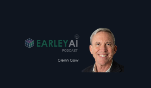 [Earley AI Podcast] Episode 32: Glenn Gow